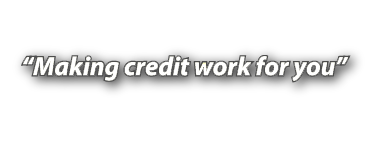 Making Credit Work For You